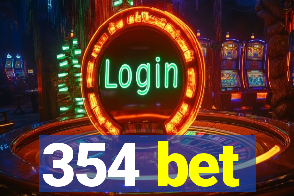 354 bet